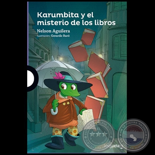 KARUMBITA Y EL MISTERIO DE LOS LIBROS - Autor: NELSON AGUILERA - Año 2022